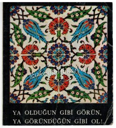 Ya Olduğun Gibi Görün, Ya Göründüğün Gibi Ol!..Yazılı Kartpostal KRT5164 - Gökçekoleksiyon