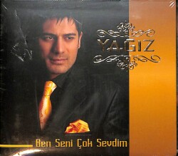Yağız - Ben Seni Çok Sevdim CD (Sıfır) CD5088 - Gökçekoleksiyon