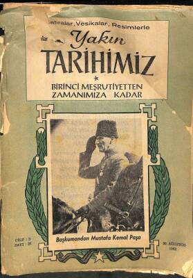 YAKIN TARİHİMİZ - HATIRALAR, VESİKALAR, RESİMLERLE Cilt3 Sayı 27 - 30 Ağustos 1962 Başkumandan Mustafa Kemal Paşa DRG1364 - 1