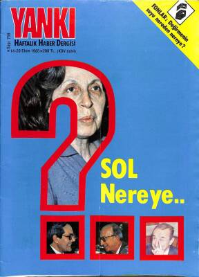 Yankı Haftalık Haber Dergisi 14-20 EKİM 1985 SAYI759 SOL NEREYE DRG244 - 1