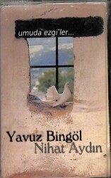 Yavuz Bingöl - Nihat Aydın - Umuda Ezgi'ler Kaset (İkinci El) KST18681 - 1