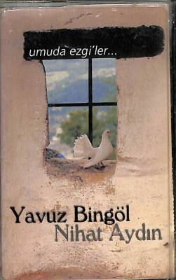 Yavuz Bingöl - Nihat Aydın - Umuda Ezgi'ler Kaset (İkinci El) KST18681 - 1