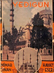 Yedigün Dergisi 10 Nisan 1935 No.109 - Hicaz'da Koca Mimar Sinan - Hüseyin Cahit Yalçın - Ömer Rıza - Naci Sadullah NDR95410 - Gökçekoleksiyon