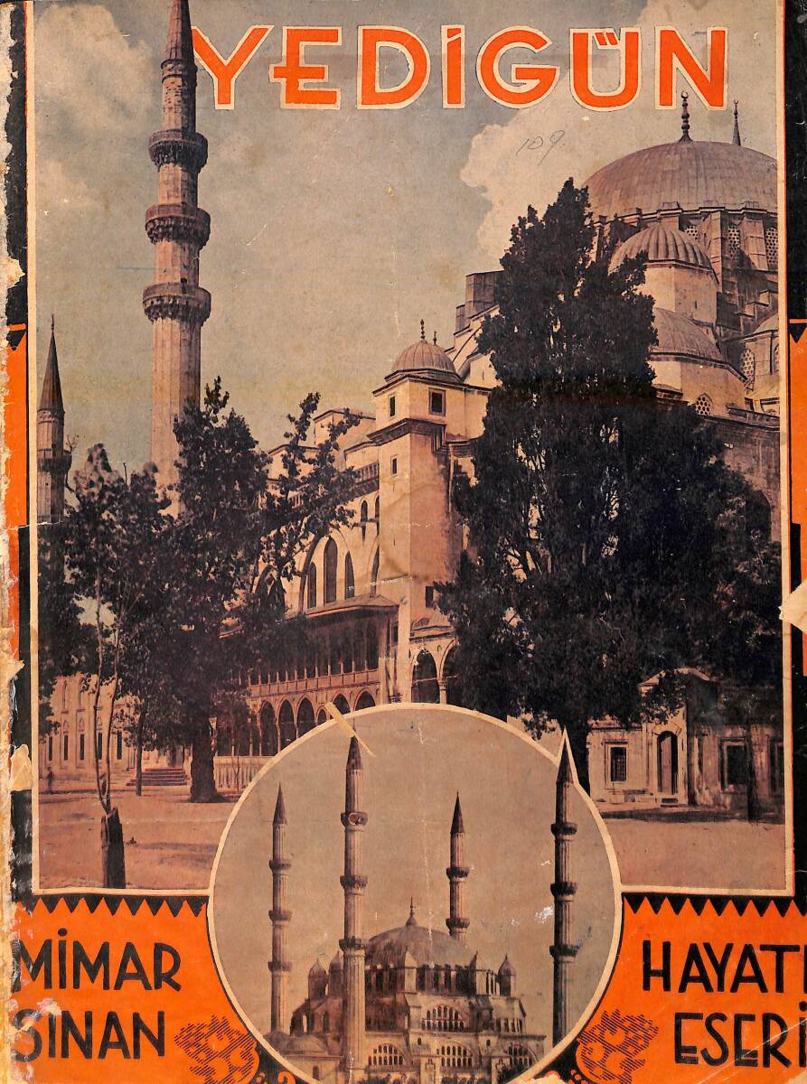 Yedigün Dergisi 10 Nisan 1935 No.109 - Hicaz'da Koca Mimar Sinan - Hüseyin Cahit Yalçın - Ömer Rıza - Naci Sadullah NDR95410 - 1