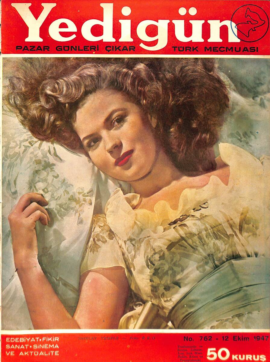 Yedigün Dergisi 12 Ekim 1947 No.762 - Kapak: Shirley Temples - İbrahim Alaettin Gövsa - Hikmet Feridun Es- Sadun G. Savcı NDR93564 - 1