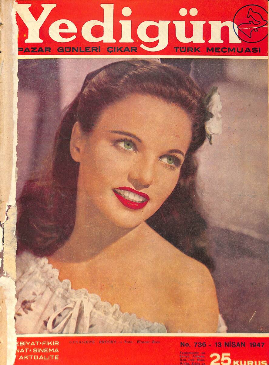 Yedigün Dergisi 13 Nisan 1947 No.736 - Kapak: Geraldine Brooks - Hamsiye Hücum - Ferdi Tuğman - DR. Nuri Ömer Ergene - Hikmet Feridun Es NDR93666 - 1