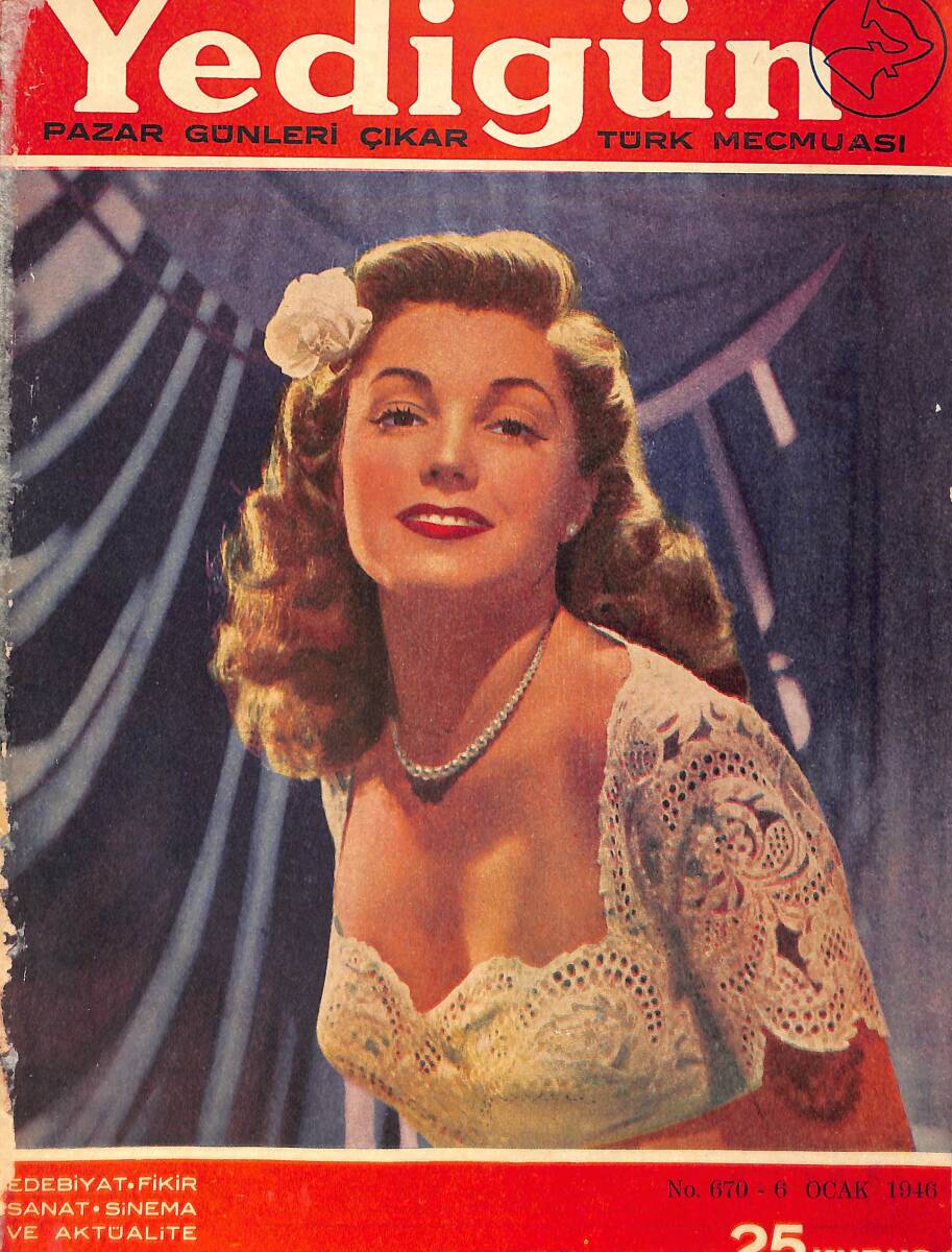 Yedigün Dergisi 6 Ocak 1946 No.670 - Hüseyin Cahit Yalçın - İbrahim Hakkı Konyalı - Cahit Uçuk - Shirley Temple - Robert Taylor - Lauren Bacall NDR93533 - 1