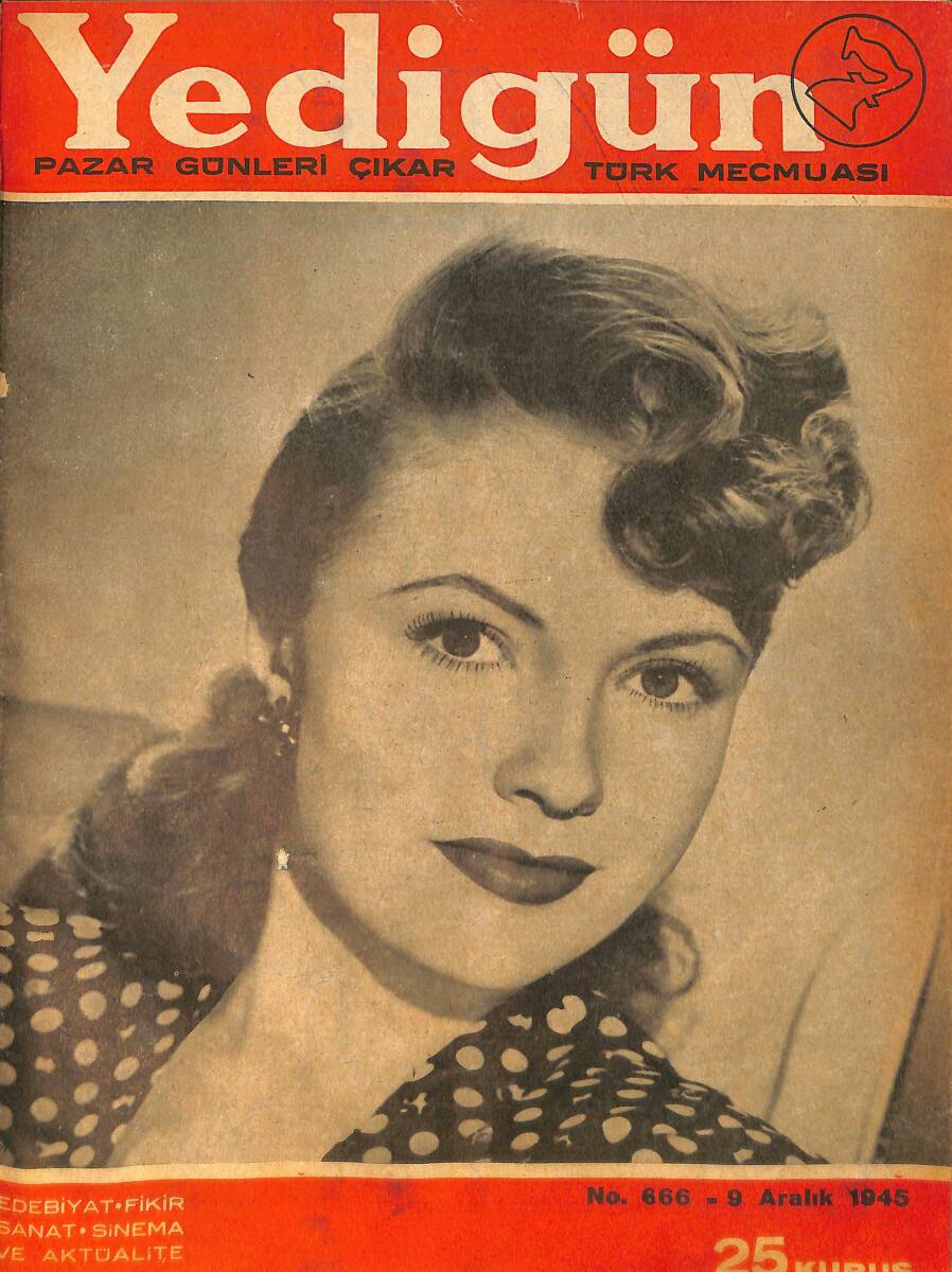 Yedigün Dergisi 9 Aralık 1945 No.666 - Celal Bayar, Yeni Bir Parti Kurmaya Teşebbüs Etti - Yugoslavya'da Cumhuriyet - Gail Russel - Joan Fontaine NDR93537 - 1