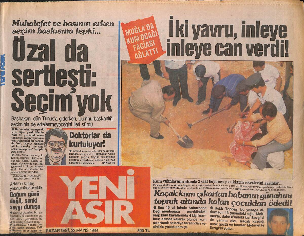 Yeni Asır Gazetesi 22 Mayıs 1989 - Özal da Sertleşti : Seçim Yok - Muğla'da Kum Ocağı Faciası Ağlattı GZ132140 - 1