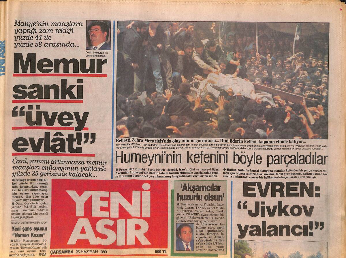 Yeni Asır Gazetesi 28 Haziran 1989 - İran'ın Dini Ve Manevi Lideri Ayetullah Humeyni'nin Yarıda Kalan cenazesinin Görüntüleri-Silah Zoruyla İmza Fener GZ132197 - 1