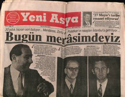 Yeni Asya Gazetesi 17 Eylül 1990 - 30 Yıllık Hicran Son Buluyor... Menderes , Zorlu Ve Polatkanın Naaşları İstanbula Getiriliyor... GZ62990 - 1