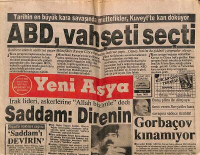 Yeni Asya Gazetesi 25 Şubat 1991 - Tarihin En Büyük Kara Savaşında Müttefikler , Kuveytten Kan Döküyor GZ62968 - 1