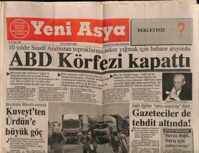 Yeni Asya Gazetesi 29 Ağustos 1990 - 10 Yıldır Suudi Arabistan Topraklarına Asker Yığmak İçin Bahane Arıyordu GZ87427 - 1