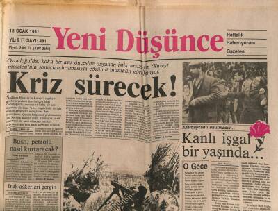 Yeni Düşünce Gazetesi 18 Ocak 1991 - Gorbaçovun Ocak Krizi Tuttu... - Bush , Petrolü Nasıl Kurtaracak ? GZ122842 - 1