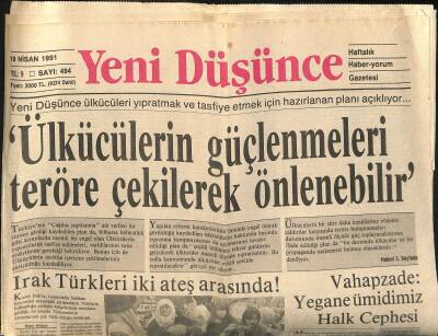 Yeni Düşünce Gazetesi 19 Nisan 1991 - Konya Ovasının Suyu , Arap Çöllerine - Irak Türkleri İki Ateş Arasında ! GZ122767 - 1