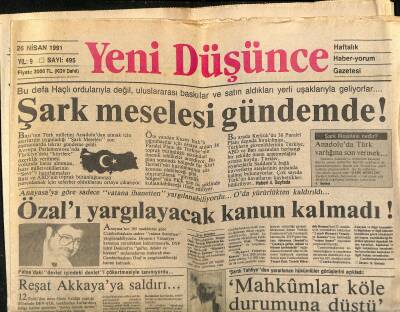 Yeni Düşünce Gazetesi 26 Nisan 1991 - Özalı Yargılayacak Kanun Kalmadı ! - Şark Meselesi Gündemde ! GZ122768 - 1