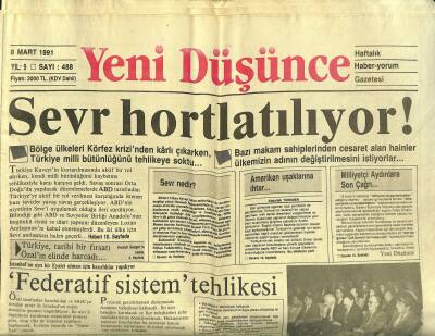 Yeni Düşünce Gazetesi 8 Mart 1991 - ANAPta Seçim Dalaşı - Sevr Hortlatılıyor ! - Elveda Saddam ! GZ122785 - 1