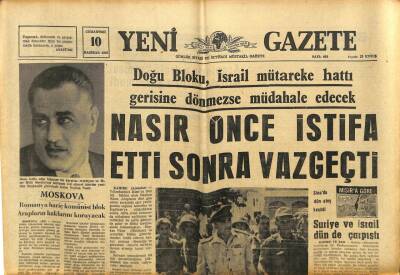 Yeni Gazete Gazetesi 10 Haziran 1967 - Nasır Önce İstifa Etti Sonra Vazgeçti GZ77020 - 1