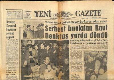 Yeni Gazete Gazetesi 13 Kasım 1967 - Serbest Bırakılan Rauf Denktaş Yurda Döndü GZ91317 - 1