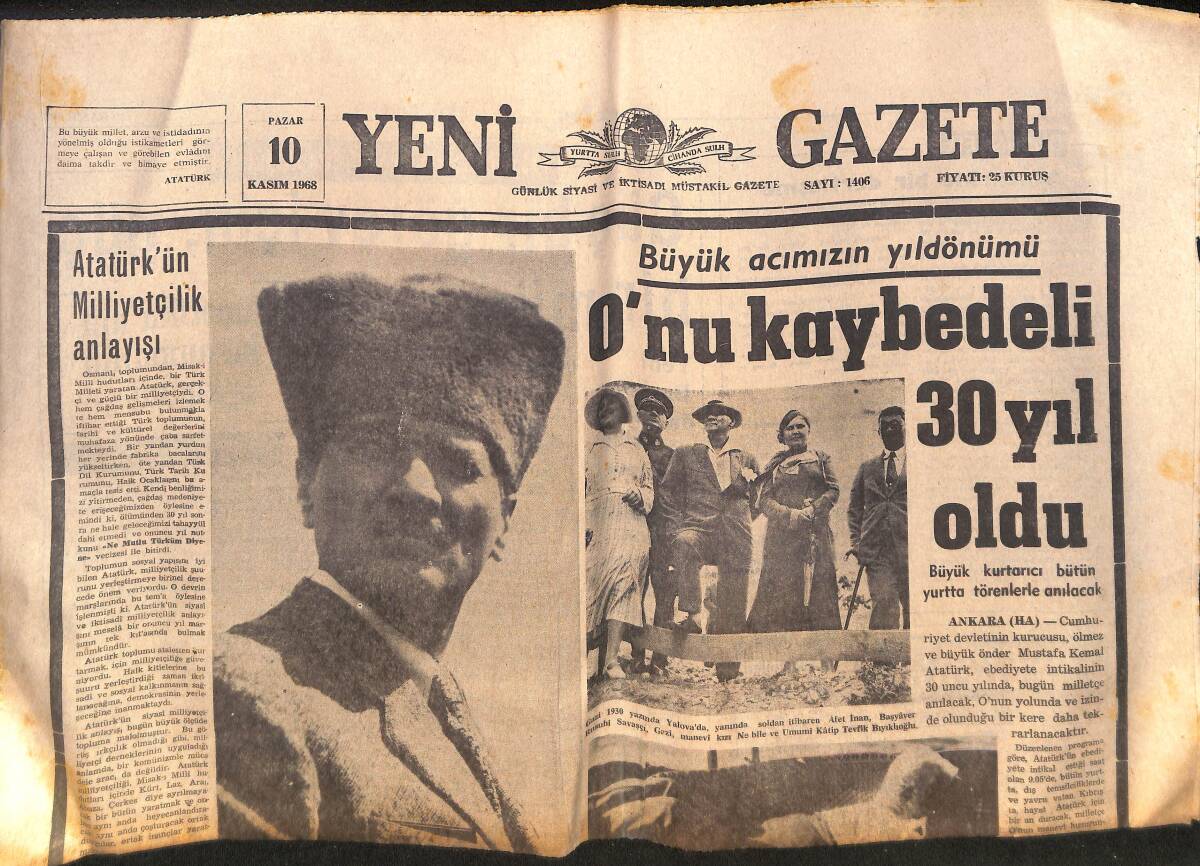 Yeni Gazetesi 10 Kasım 1968 - Büyük Acımızın Yıl Dönümü, O' nu Kaybedeli Tam 30 Yıl Oldu GZ132487 - 1