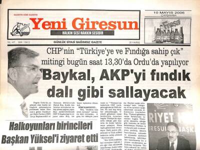Yeni Giresun Gazetesi 10 Mayıs 2006 - Baykal Akpyi Fındık Gibi Sallayacak GZ108634 - 1