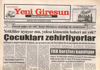 Yeni Giresun Gazetesi 14 Aralık 2006 - Çocukları Zehirliyorlar GZ108484 - 1