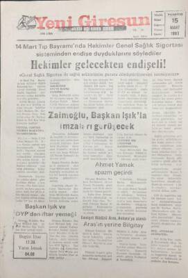 Yeni Giresun Gazetesi 15 Mart 1993 Zaimoğlu, Başkan Işıkla İmzaları Görüşecek GZ25505 - 1