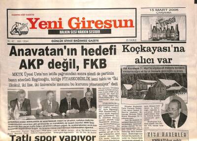 Yeni Giresun Gazetesi 15 Mart 2006 - Anavatanın Hedefi AKP Değil FKB GZ107903 - 1