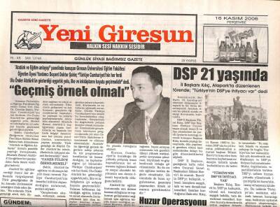 Yeni Giresun Gazetesi 16 Kasım 2006 - DSP 21 Yaşında, Huzur Operasyonu GZ107947 - 1
