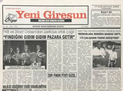 Yeni Giresun Gazetesi 17 Ağustos 2005 Fındığını Pazara Gıdım Gıdım Getir GZ30652 - 1