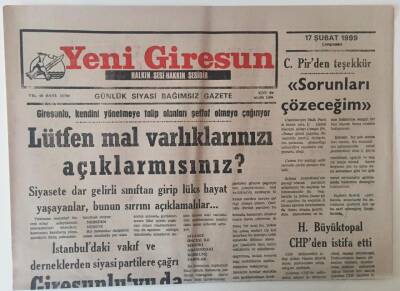 Yeni Giresun Gazetesi 17 Şubat 1999 - Giresunu Yönetmeye Talip Olanlar Mal Varlıklarınızı Açıklarmısınız ? GZ31078 - 1