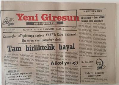 Yeni Giresun Gazetesi 18 Haziran 1999 - Tam Birliktelik Hayal , Alkol Yasağı GZ31139 - 1