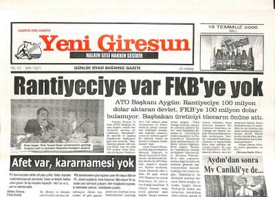 Yeni Giresun Gazetesi 18 Temmuz 2006 - Rantiyeciye Var,FKBye Yok GZ108577 - 1