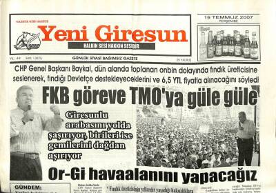 Yeni Giresun Gazetesi 19 Temmuz 2007 - Deniz Baykal FKB Göreve TMOya Güle Güle GZ101778 - 1