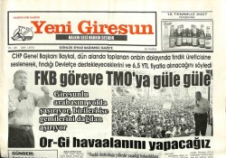 Yeni Giresun Gazetesi 19 Temmuz 2007 - Deniz Baykal FKB Göreve TMOya Güle Güle GZ101778 - 2