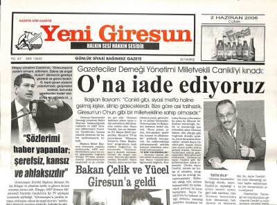 Yeni Giresun Gazetesi 2 Haziran 2006 - Canikli Sözlerimi Haber Yapanlar Şerefsiz, Kansız Ve Ahlaksızdır GZ108654 - 1