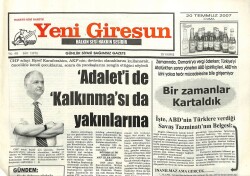 Yeni Giresun Gazetesi 20 Temmuz 2007 - Adaleti de Kalkınması da Yakınlarına GZ101938 - 1