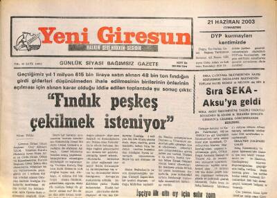 Yeni Giresun Gazetesi 21 Haziran 2003 - Fındık Peşkeş Çekilmek İsteniyor GZ101787 - 2