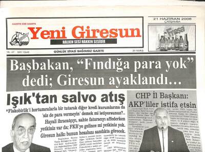 Yeni Giresun Gazetesi 21 Haziran 2006 - Başbakan Fındığa Para Yok Dedi Giresun Ayaklandı GZ108553 - 1