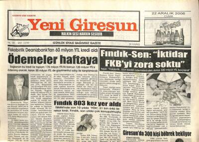 Yeni Giresun Gazetesi 22 Aralık 2006 - Fındık-Sen İktidar FKByi Zora Soktu GZ101797 - 1