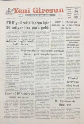 Yeni Giresun Gazetesi 24 Eylül 1991 Mehmet Bulut Gittiğim Yerlerde Bakan Gibi Karşılanıyorum GZ25521 - 1