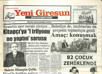 Yeni Giresun Gazetesi 31 Mayıs 2006 - 82 Çocuk Zehirlendi, Kitapçıya 1 Trilyonu Ne Yaptın Sorusu GZ97219 - 1