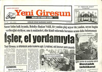 Yeni Giresun Gazetesi 31 Mayıs 2007 - Susuz Kalan Halk İsyanda GZ101783 - 2