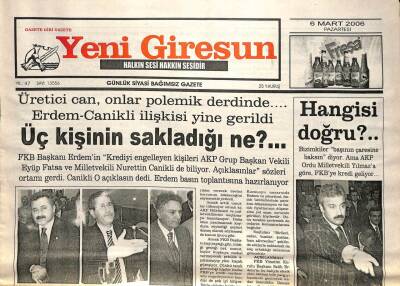 Yeni Giresun Gazetesi 6 Mart 2006 - Üç Kişinin Sakladığı Ne? GZ101737 - 2