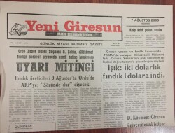 Yeni Giresun Gazetesi 7 Ağustos 2003 - Uyarı Mitingi Fındık Üreticileri Orduda AKPye Sözünde Dur Diyecek GZ13458 - 1