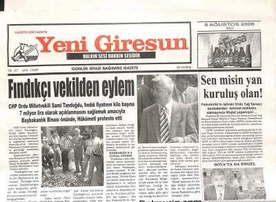 Yeni Giresun Gazetesi 8 Ağustos 2006 - Fındıkçı Vekil Sami Tandoğdudan Eylem GZ108595 - 1