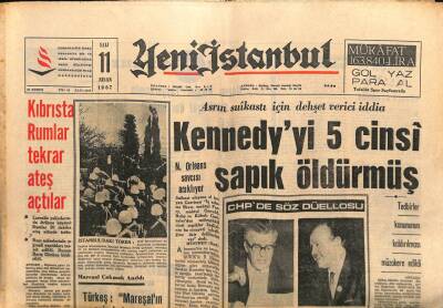 Yeni İstanbul Gazetesi 11 Nisan 1967 - Asrın Suikastı İçin Dehşet Verici İddia Kennedy`yi 5 Cinsi Sapık Öldürmüş GZ57077 - 1