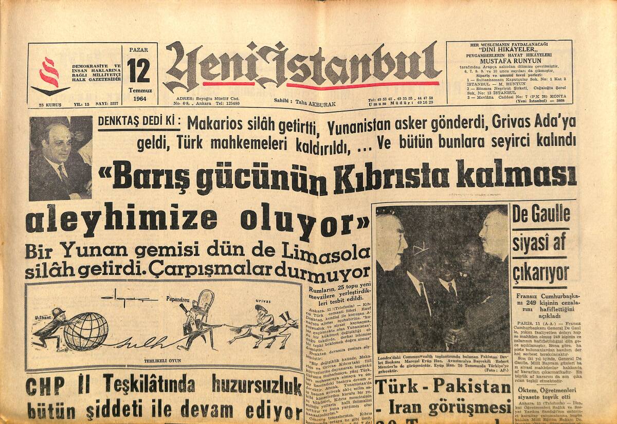 Yeni İstanbul Gazetesi 12 Temmuz 1964 - Barış Gücünün Kıbrıs'ta Kalması Aleyhimize Oluyor - Türk- Pakistan İran Görüşmesi 20 Temmuz'da! GZ140394 - 1