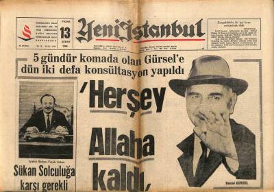 Yeni İstanbul Gazetesi 13 Şubat 1966 - 5 Gündür Komada Olan Gürsele Dün İki Defa Konsültasyon Yapıldı Herşey Allaha Kaldı GZ93220 - 1