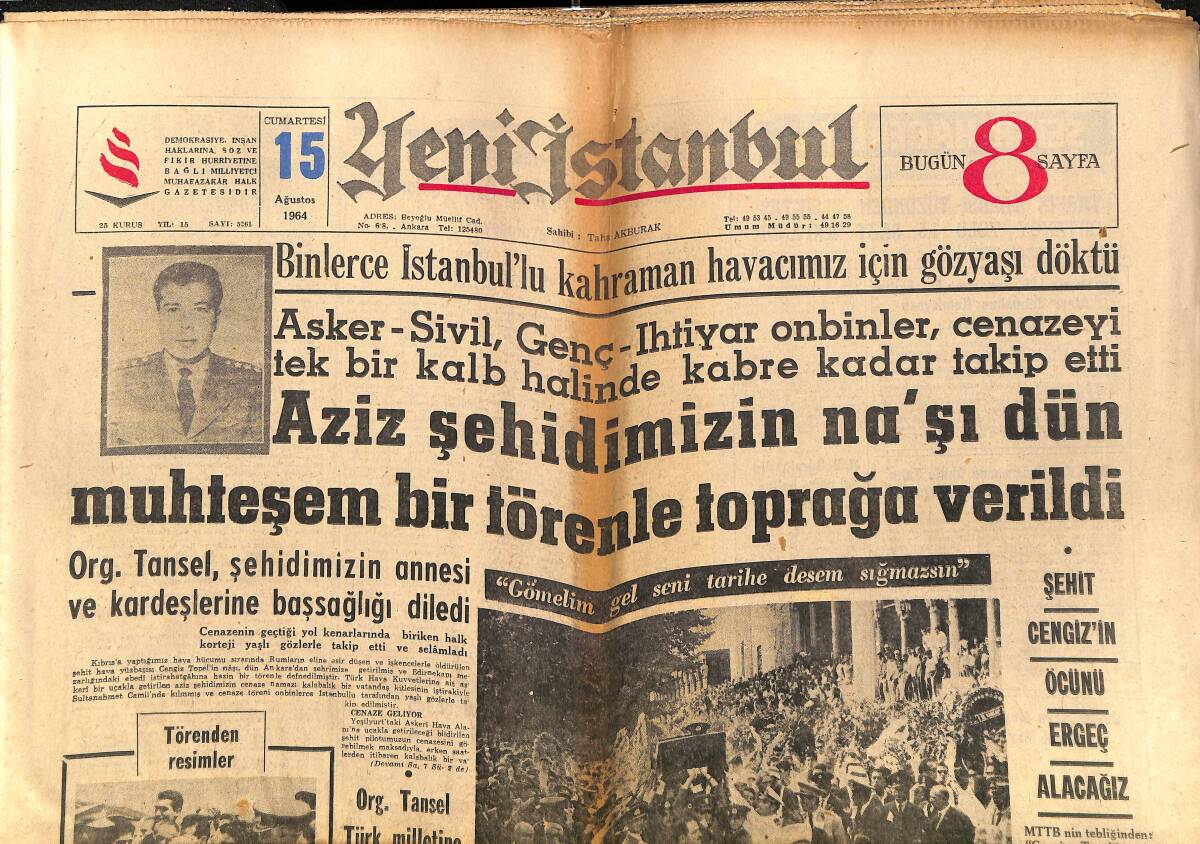 Yeni İstanbul Gazetesi 15 Ağustos 1964 - Aziz Şehidimiz Cengiz'in Na'şı Dün Törenle Toprağa Verildi - Şehit Cengiz'in Öcünü Er Geç Alacağız GZ140291 - 1
